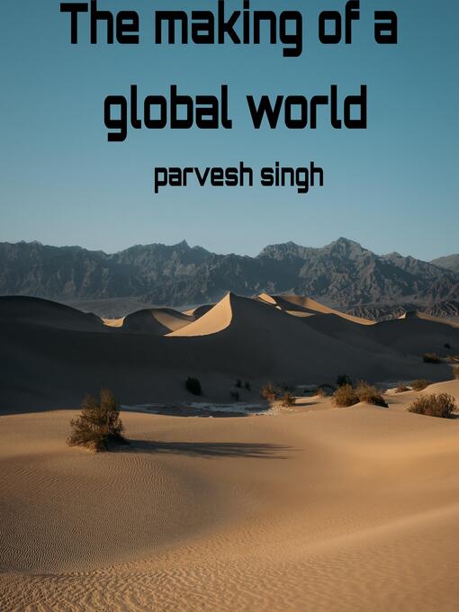 Title details for The making of a global world by Parvesh - Available